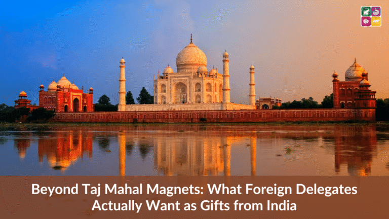 Beyond Taj Mahal Magnets: What Foreign Delegates Actually Want as Gifts from India