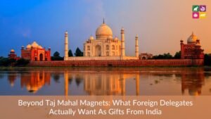 Beyond Taj Mahal Magnets: What Foreign Delegates Actually Want as Gifts from India