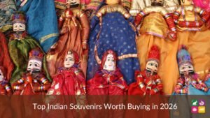 Top Indian Souvenirs Worth Buying in 2026
