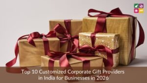 Top 10 Customized Corporate Gift Providers in India for Businesses in 2026